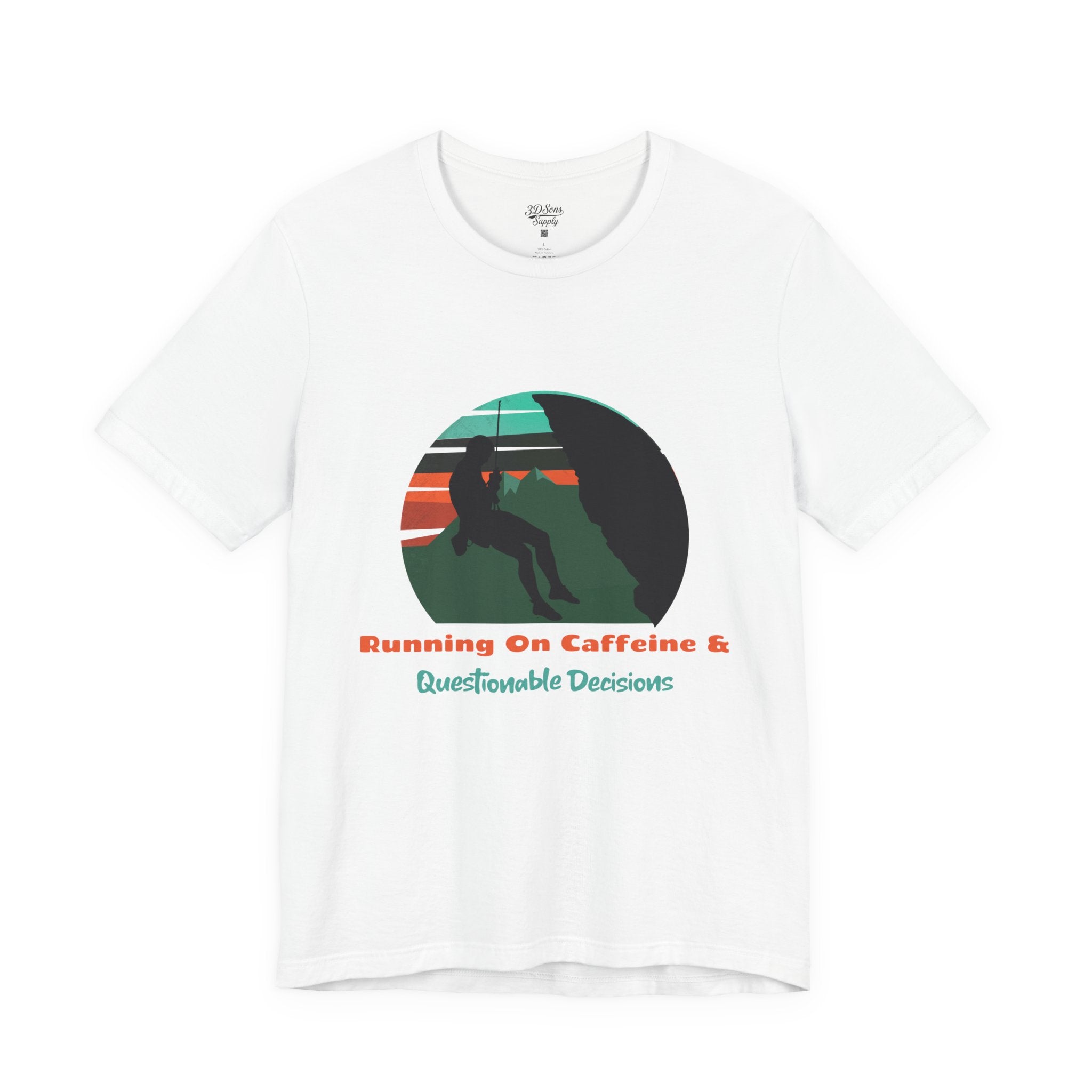 Running on Caffeine and Questionable Decisions Hiking Tee