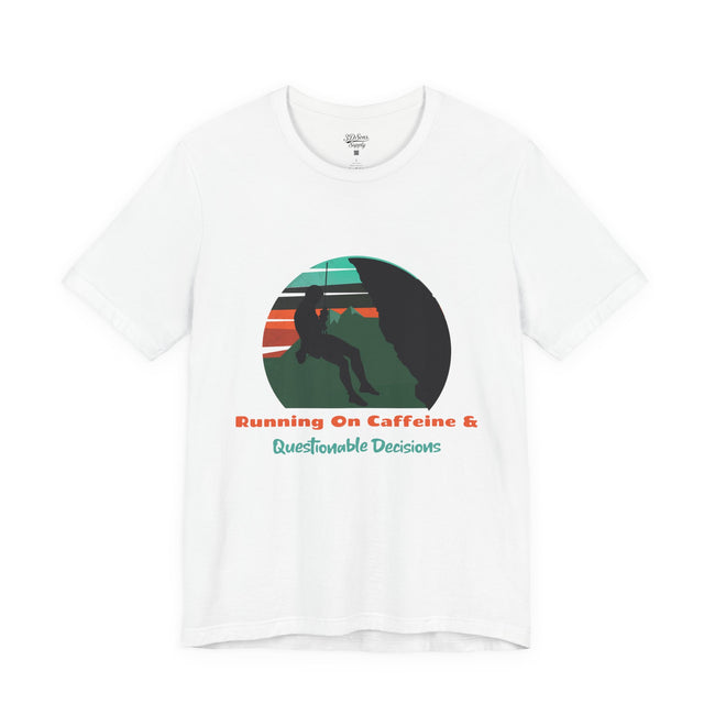 Running on Caffeine and Questionable Decisions Hiking Tee