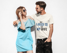 But I Need To Ask My Wife T-Shirt — Funny Couples Tee for Husbands
