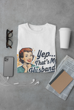 Yep... That's My Husband! Women's Tee — Retro Vintage Wife Pride T-Shirt