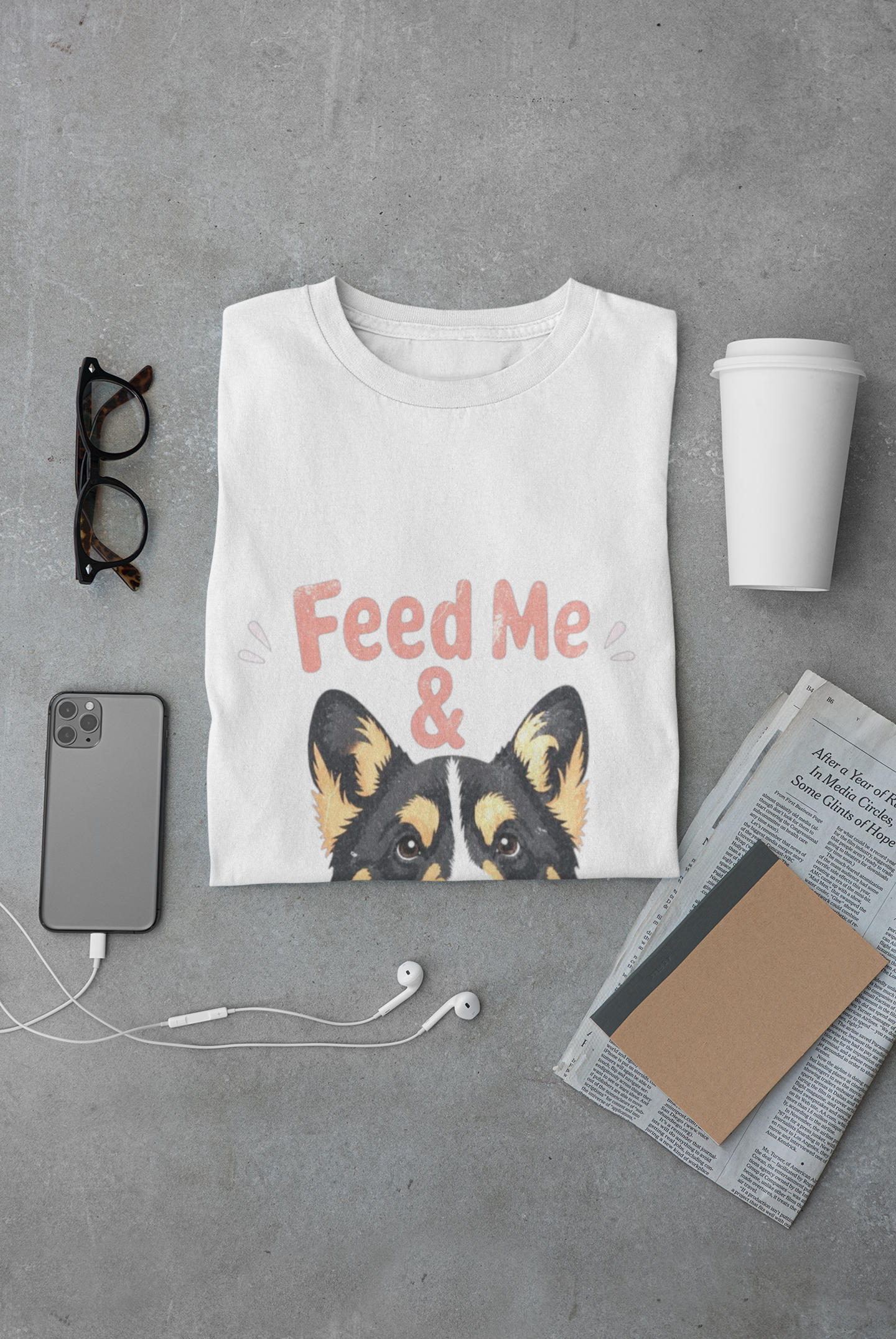 Feed Me & Tell Me I'm Pretty Corgi T-Shirt