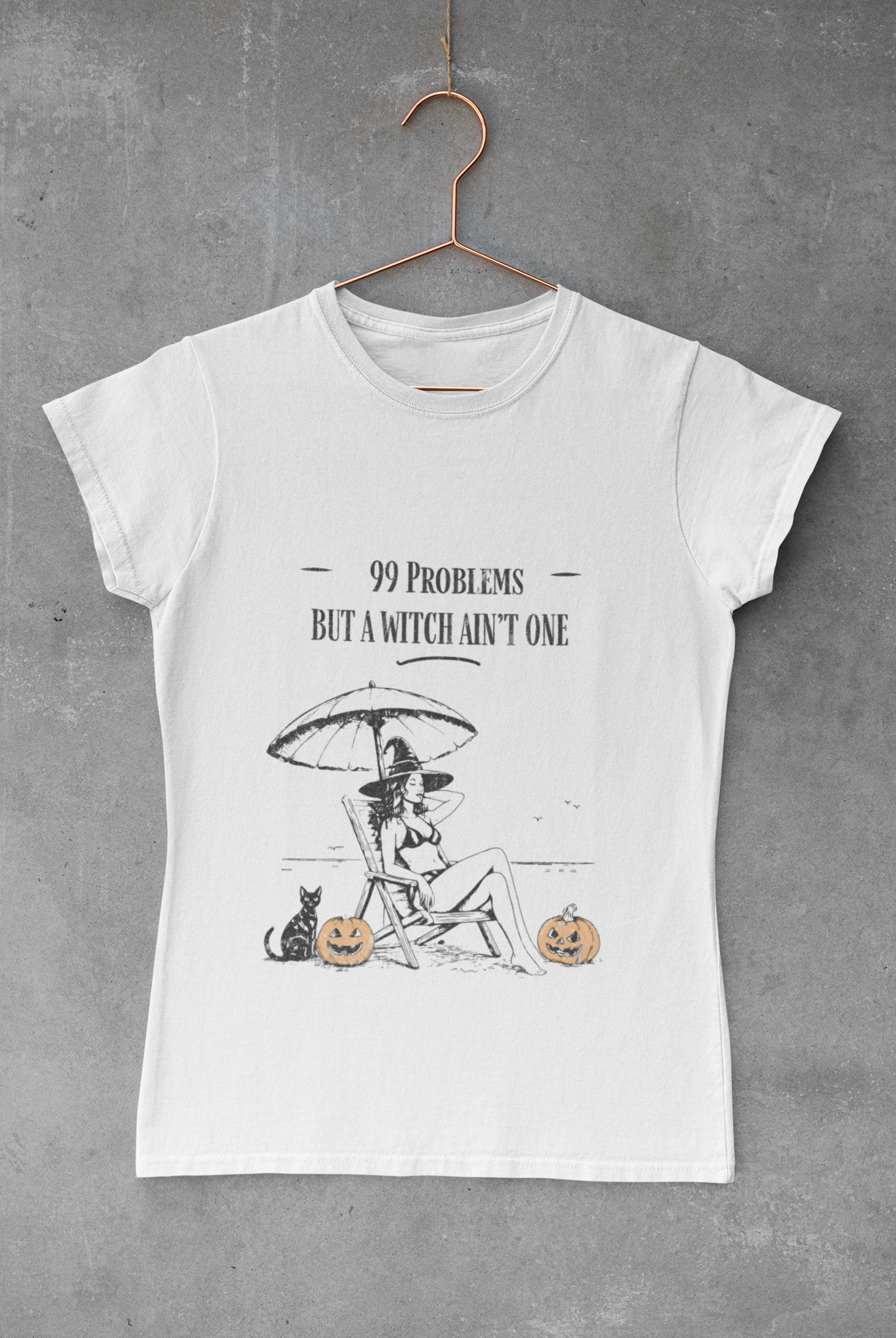 Women's Tee - '99 Problems But A Witch Ain't One' Halloween Shirt