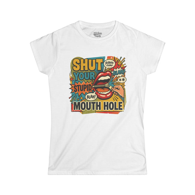 Women's 'Shut Your Stupid Mouth Hole' Funny 60's StyleTee