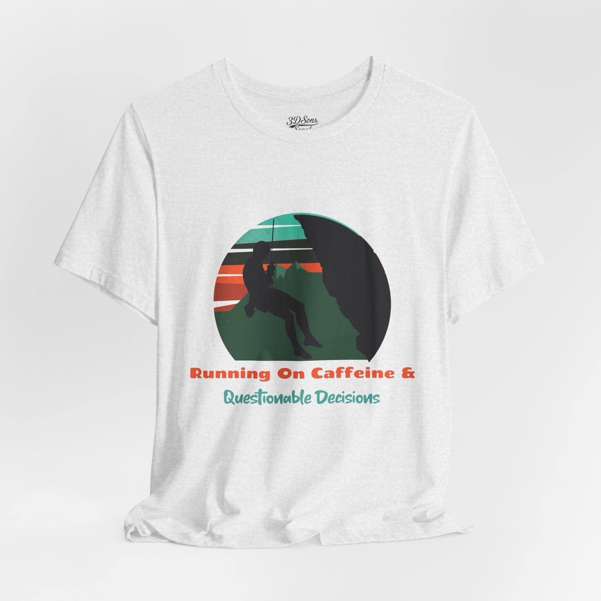 Running on Caffeine and Questionable Decisions Hiking Tee