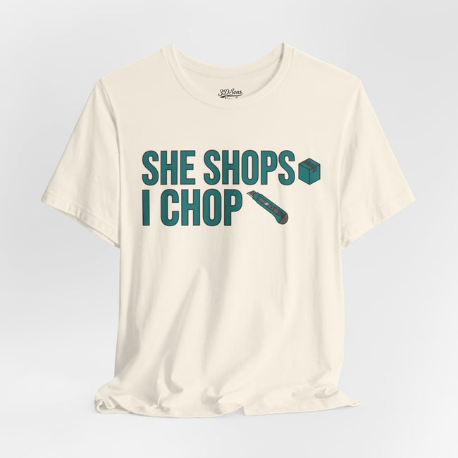 She Shops I Chop Couples T‑Shirt — Funny Husband Wife Gift