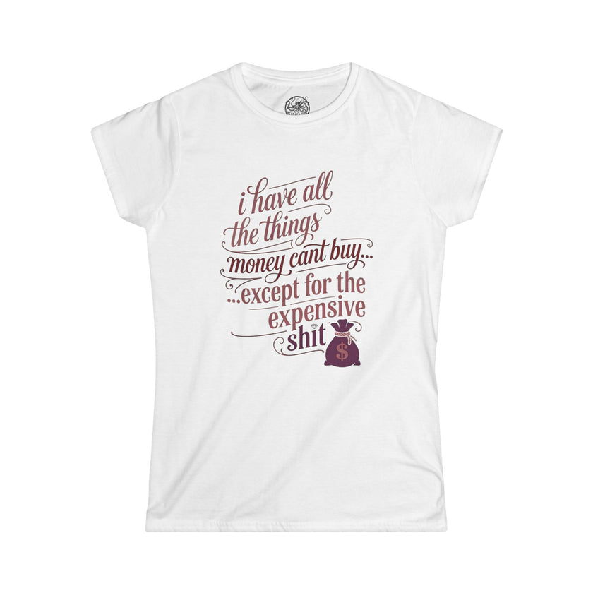 I Have All The Things I Need Except The Expensive Shit Tee – 3D Sons Supply Co