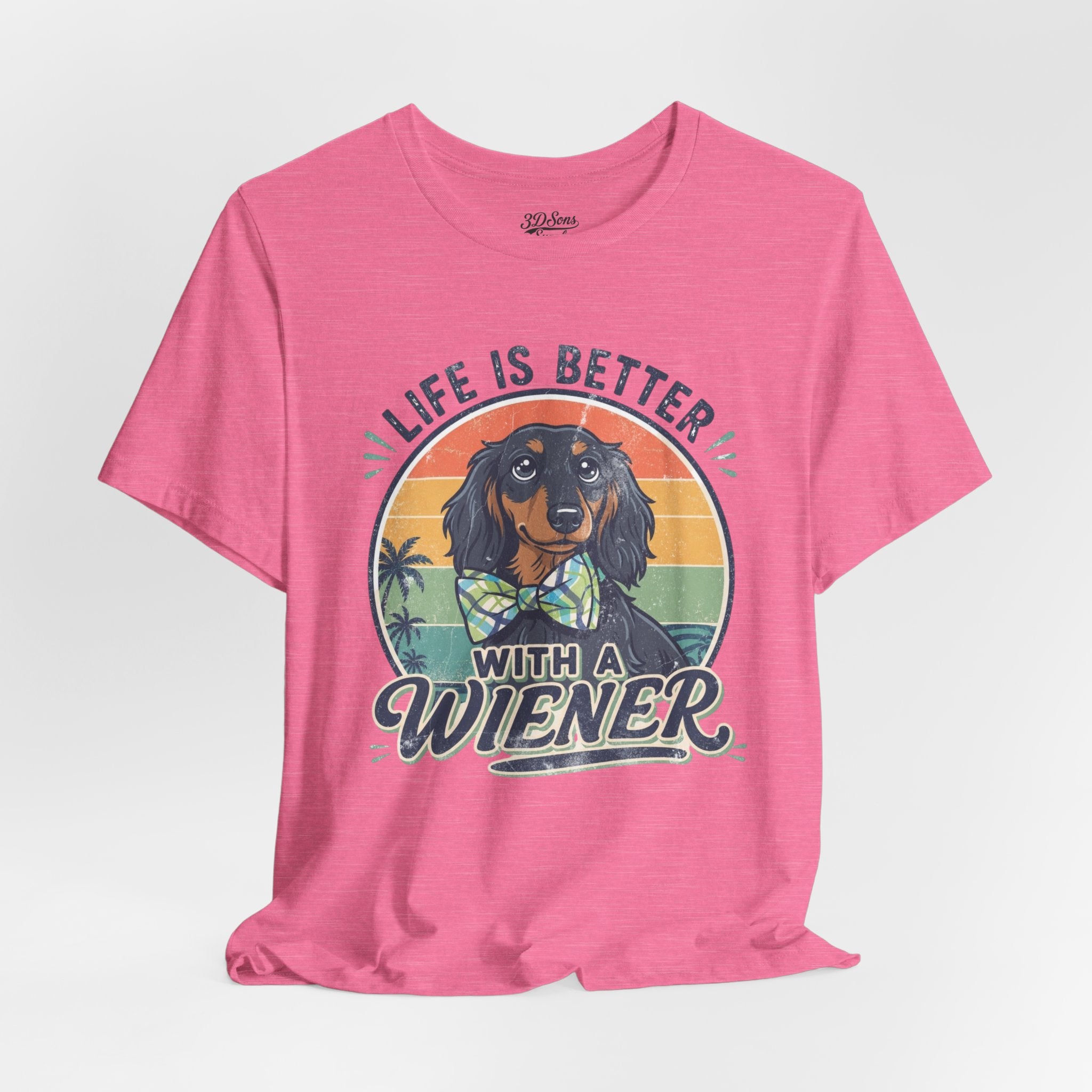 Life Is Better With a Wiener Tee — Dachshund Dog Lover T-Shirt