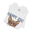 Happy 250 America! German Shepherd 4th of July T-Shirt