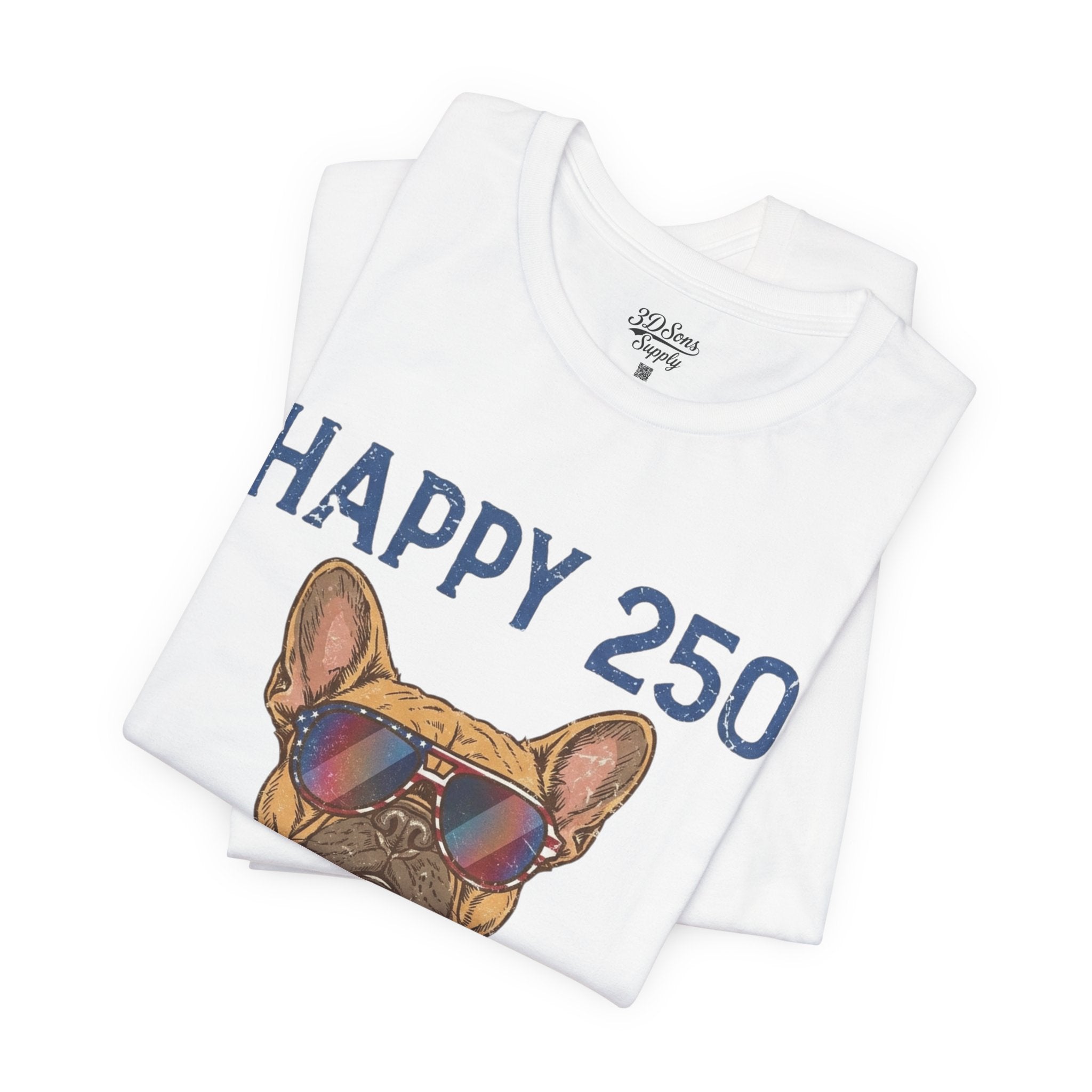 Happy 250 America! French Bulldog Patriotic T-Shirt