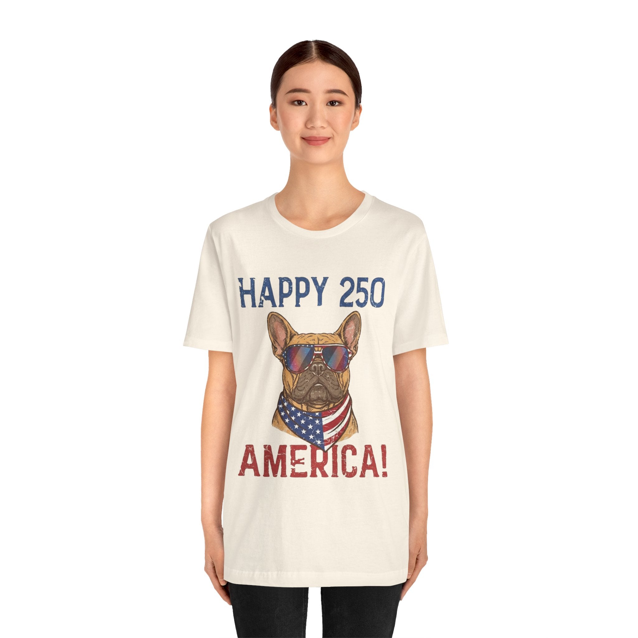 Happy 250 America! French Bulldog Patriotic T-Shirt