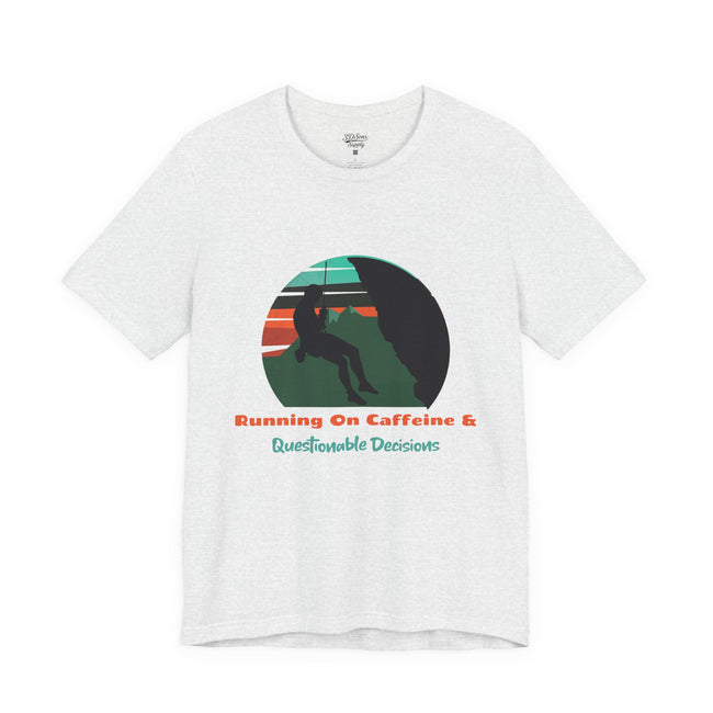 Running on Caffeine and Questionable Decisions Hiking Tee