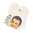 My Wife Approved This Message Husband T-Shirt