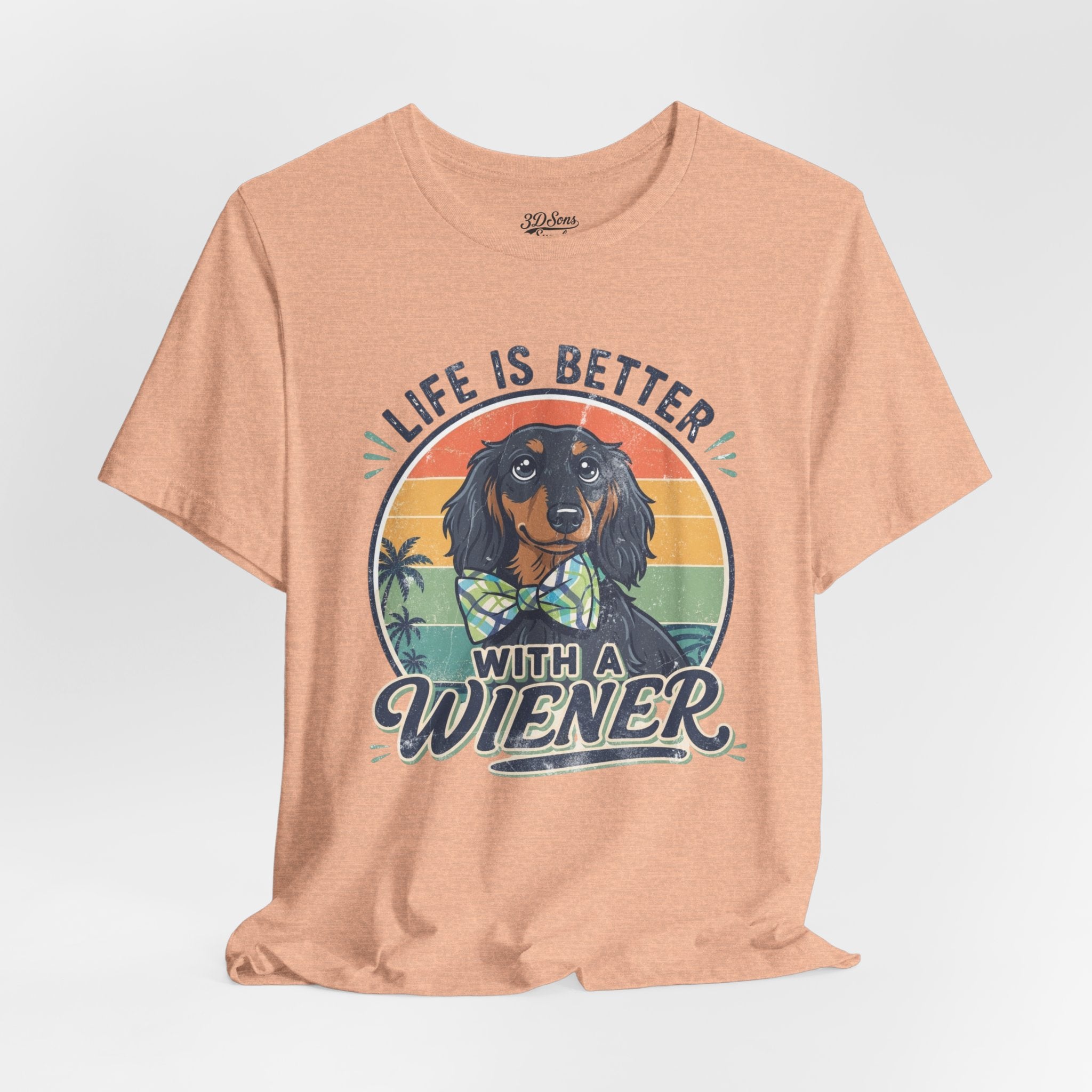 Life Is Better With a Wiener Tee — Dachshund Dog Lover T-Shirt