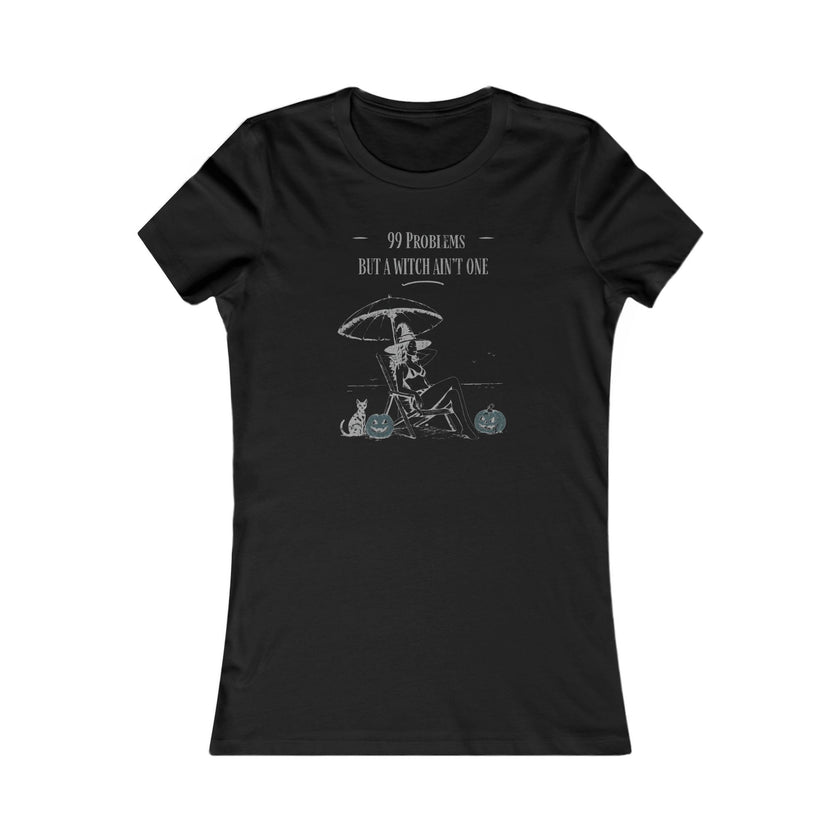 Women's Tee - '99 Problems But A Witch Ain't One' Halloween Shirt