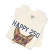 Happy 250 America! German Shepherd 4th of July T-Shirt
