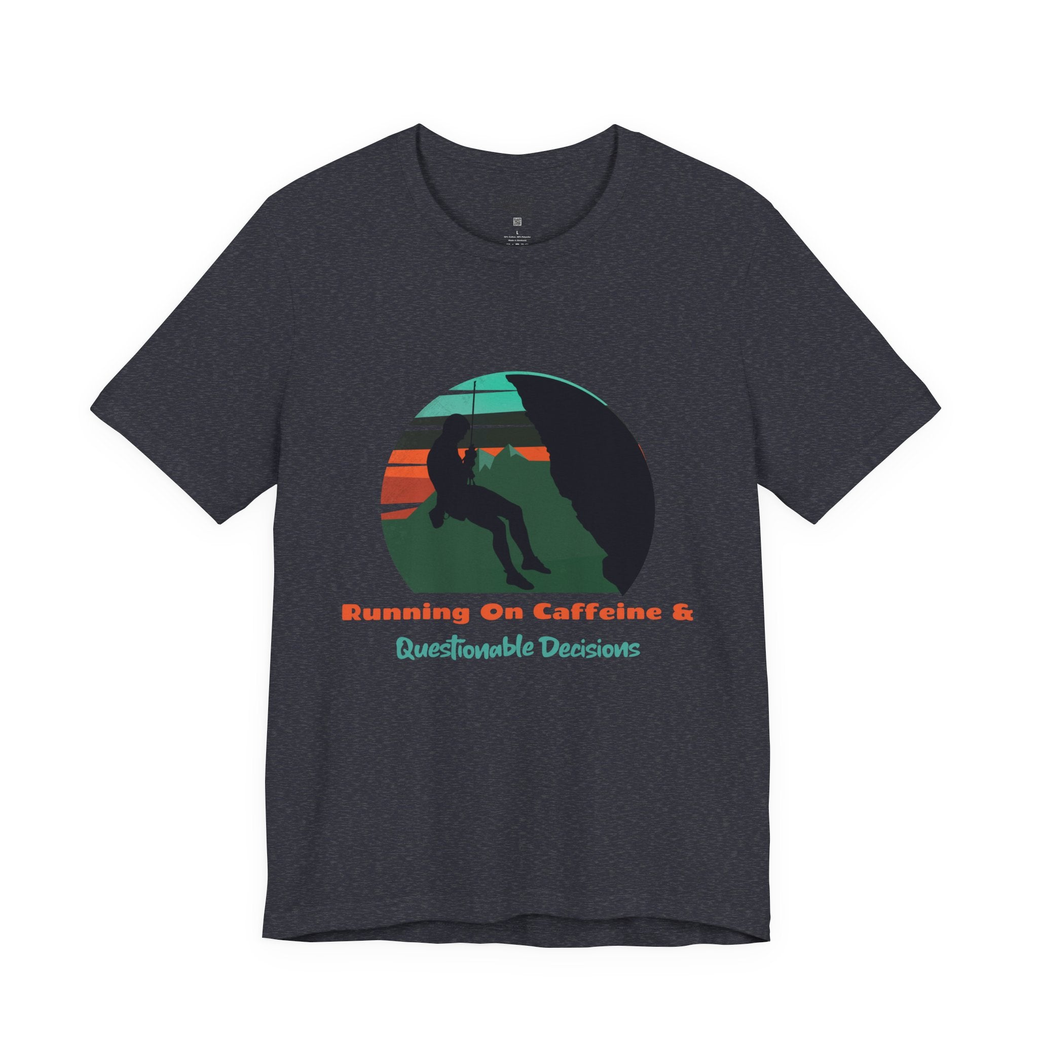 Running on Caffeine and Questionable Decisions Hiking Tee