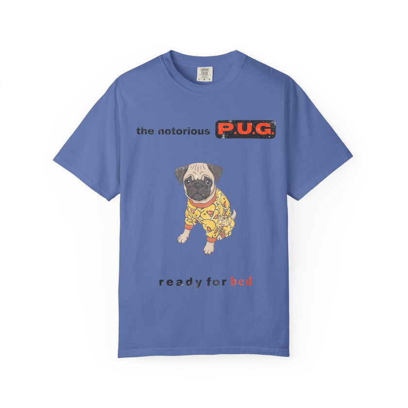 The Notorious P.U.G. T-Shirt — 'Ready for Bed' Pug Graphic Tee