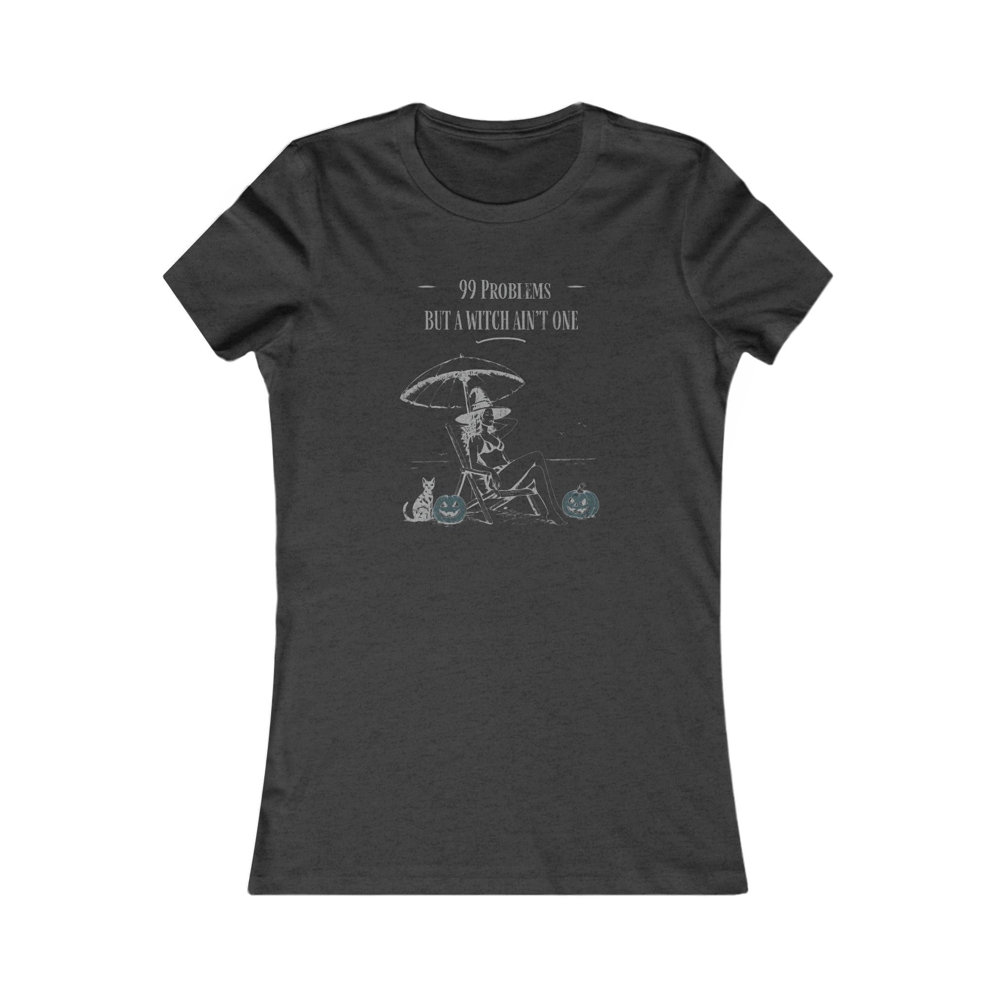 Women's Tee - '99 Problems But A Witch Ain't One' Halloween Shirt