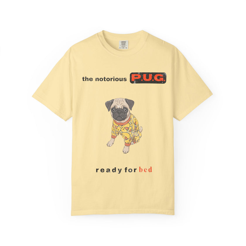 The Notorious P.U.G. T-Shirt — 'Ready for Bed' Pug Graphic Tee