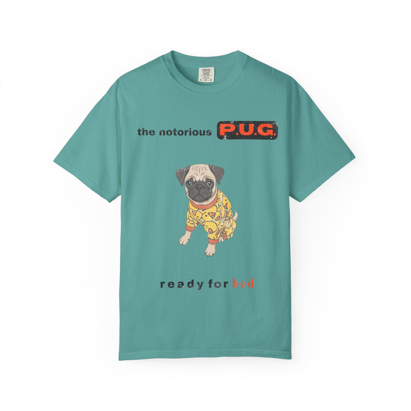 The Notorious P.U.G. T-Shirt — 'Ready for Bed' Pug Graphic Tee