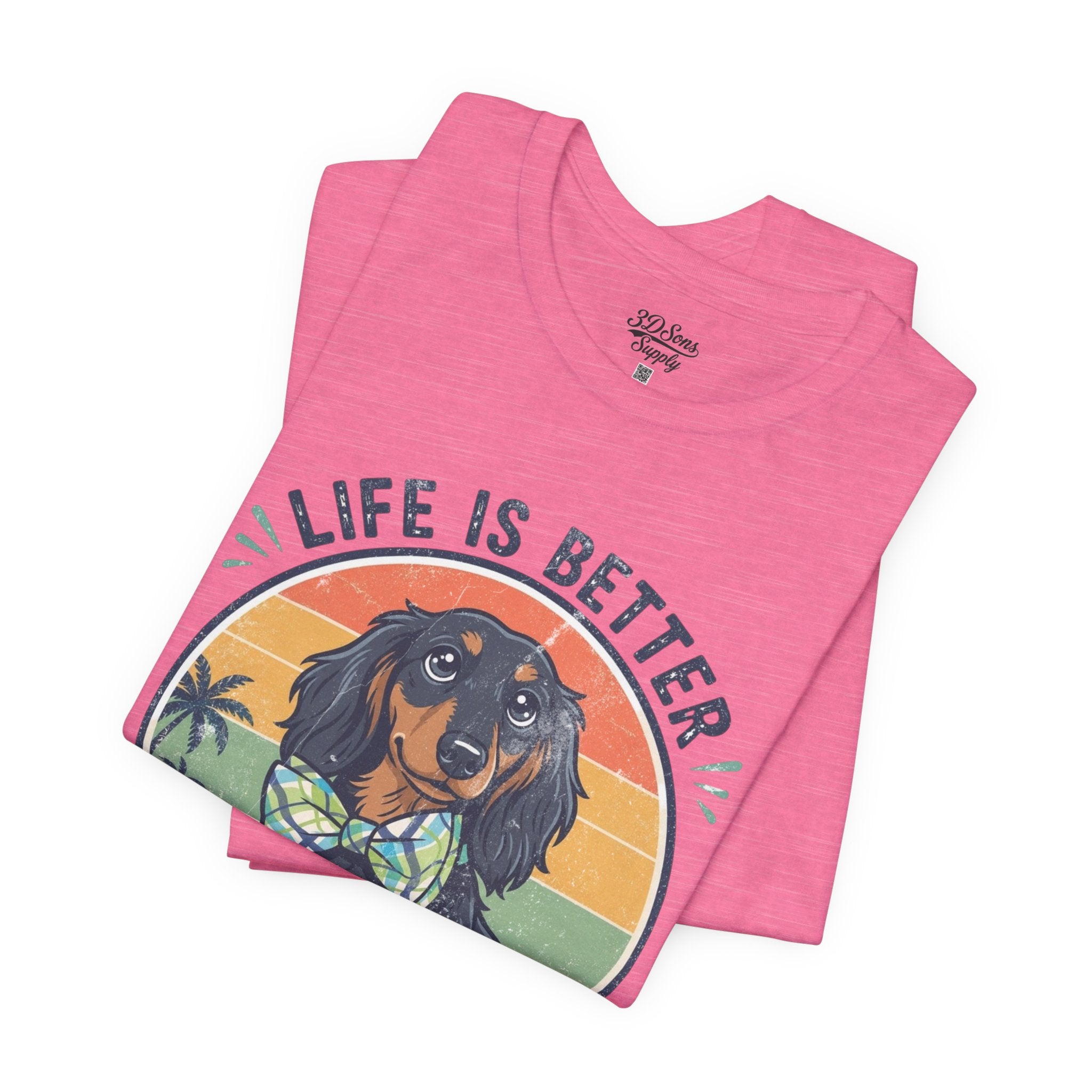 Life Is Better With a Wiener Tee — Dachshund Dog Lover T-Shirt