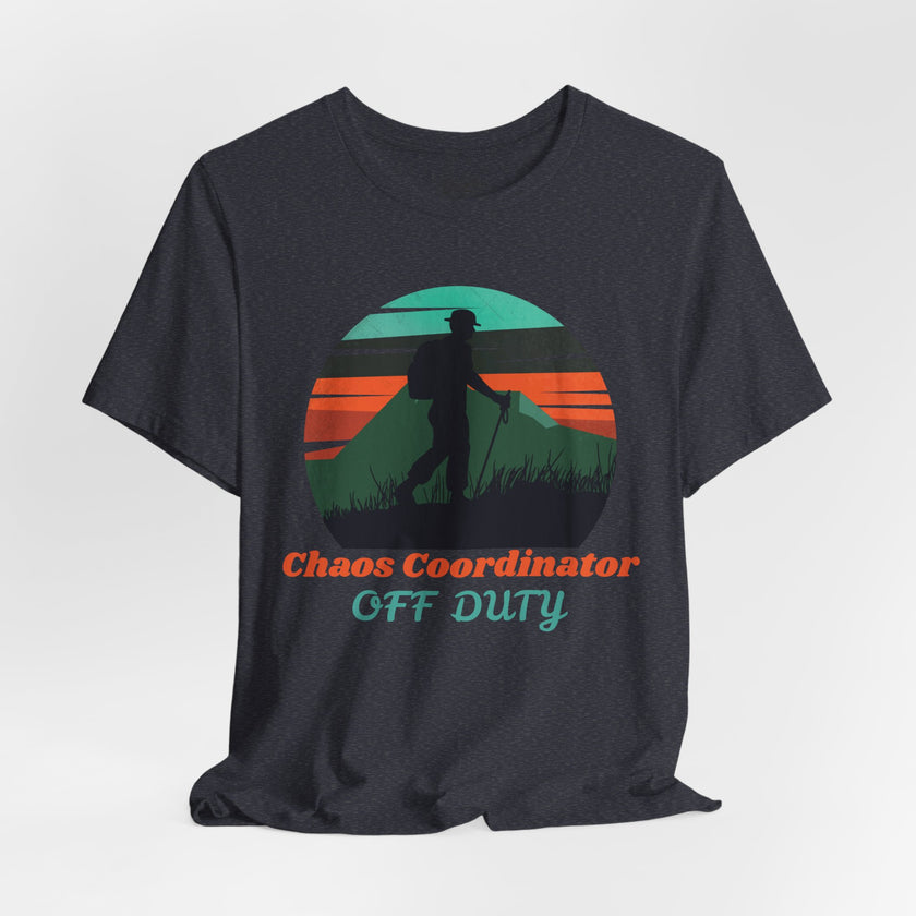 Chaos Coordinator Off Duty Hiking T-Shirt — Vintage Sunset Adventure Tee