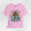 Life Is Better With a Wiener Tee — Dachshund Dog Lover T-Shirt