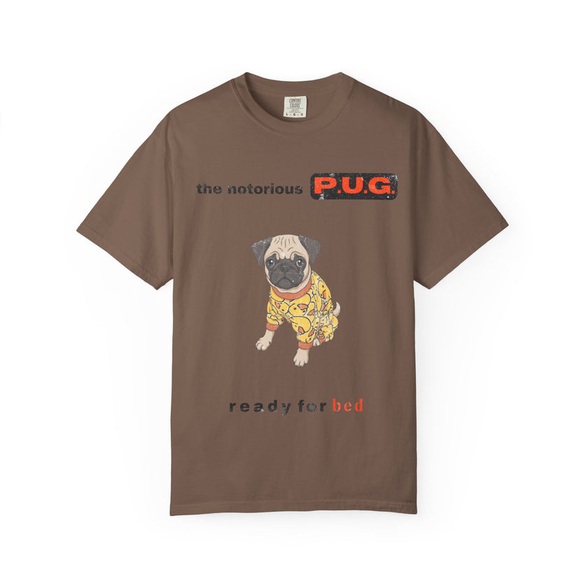 The Notorious P.U.G. T-Shirt — 'Ready for Bed' Pug Graphic Tee