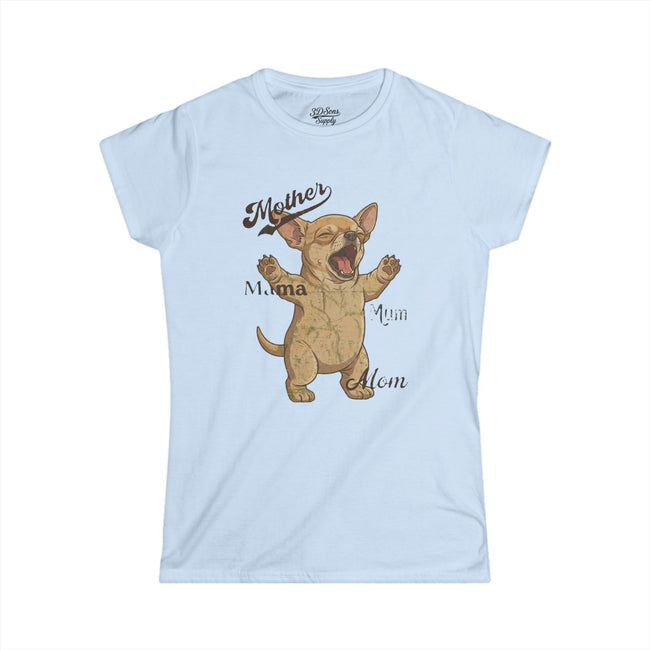Chihuahua Mama Mother's Day Tee — Women's Softstyle Chihuahua Mom T-Shirt