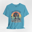 Life Is Better With a Wiener Tee — Dachshund Dog Lover T-Shirt