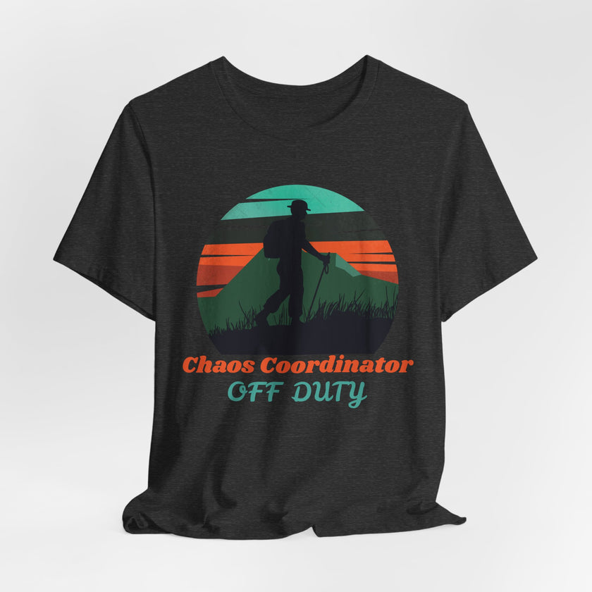 Chaos Coordinator Off Duty Hiking T-Shirt — Vintage Sunset Adventure Tee