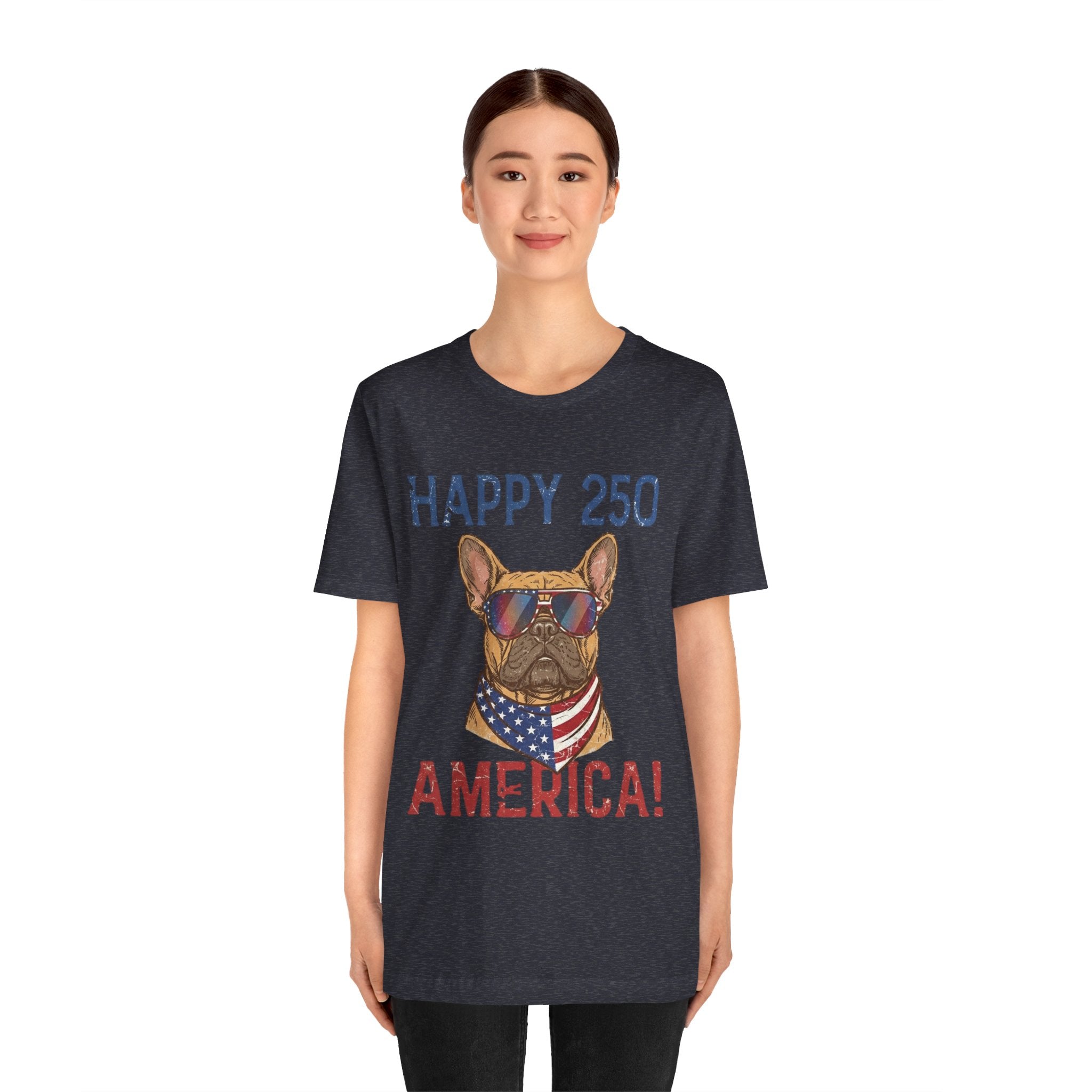 Happy 250 America! French Bulldog Patriotic T-Shirt