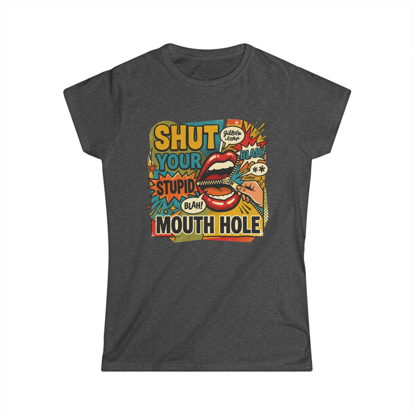 Women's 'Shut Your Stupid Mouth Hole' Funny 60's StyleTee
