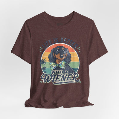 Life Is Better With a Wiener Tee — Dachshund Dog Lover T-Shirt