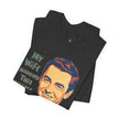 My Wife Approved This Message Husband T-Shirt