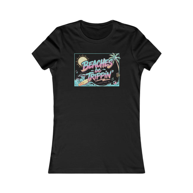 Women Beaches  Be Trippin' 90's Style Tee Shirt
