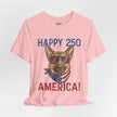 Happy 250 America! German Shepherd 4th of July T-Shirt