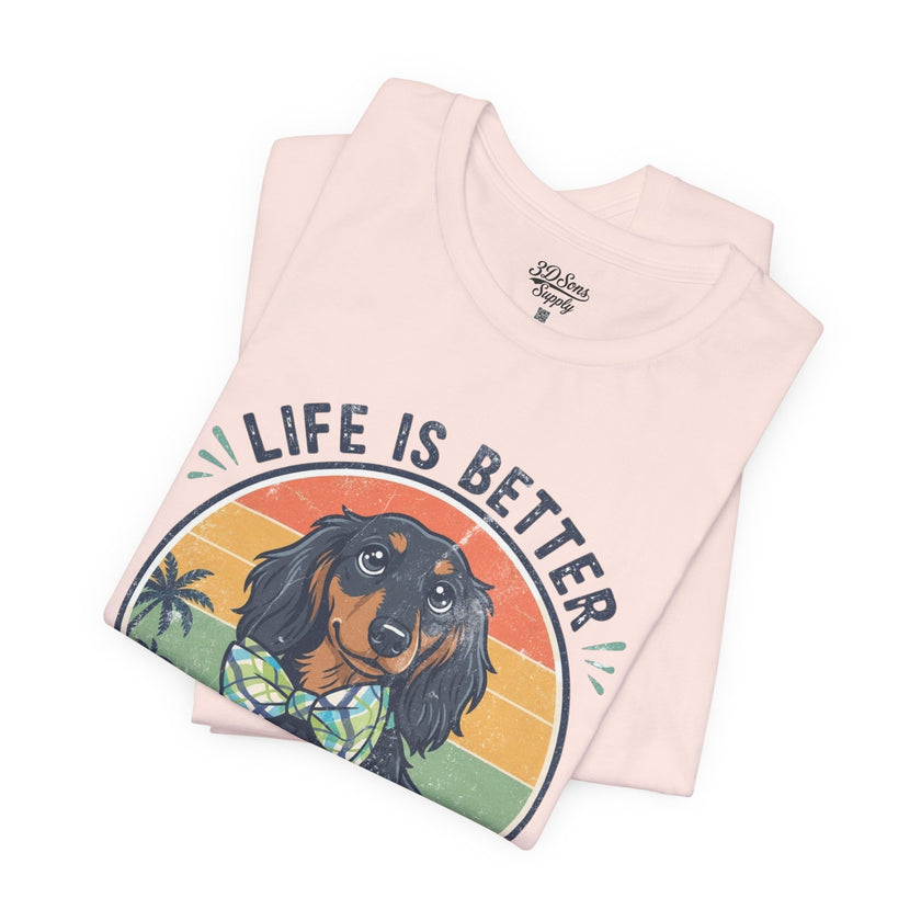 Life Is Better With a Wiener Tee — Dachshund Dog Lover T-Shirt