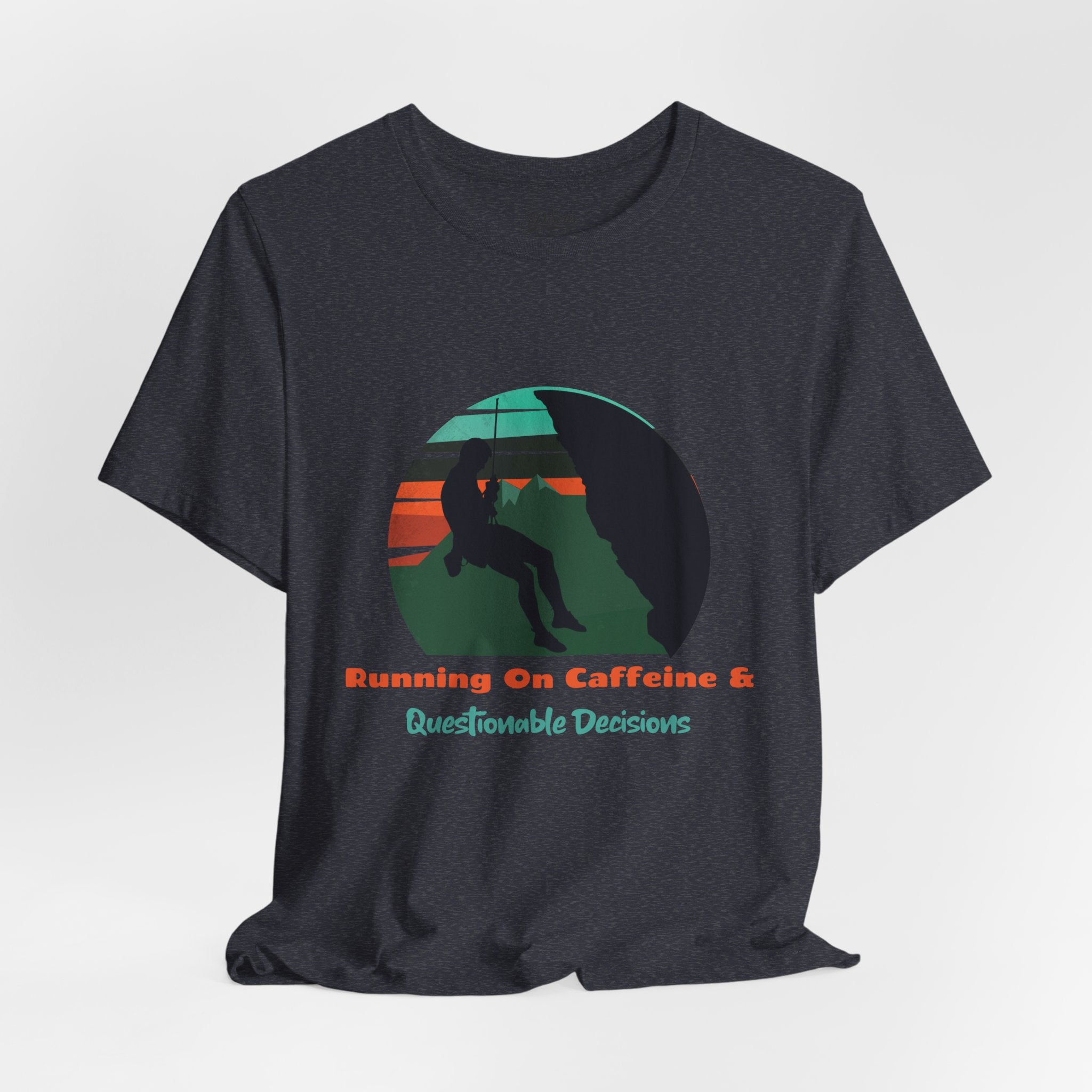 Running on Caffeine and Questionable Decisions Hiking Tee