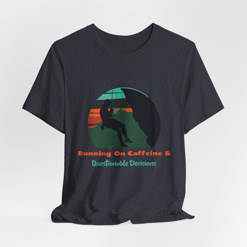 Running on Caffeine and Questionable Decisions Hiking Tee